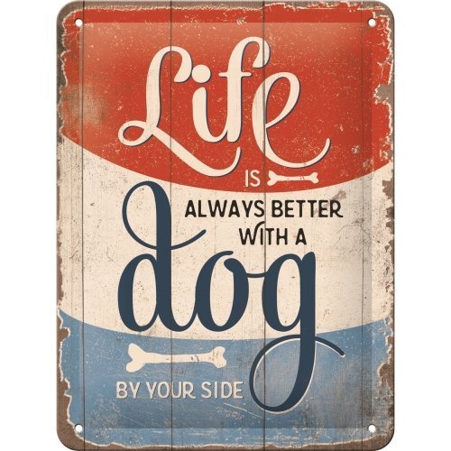 Pfotenschild - Life is Better with a Dog - Blechschild